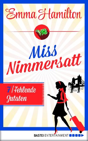 [Miss Nimmersatt 07] • Fehlende Zutaten